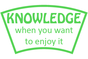 Knowledge when you want to enjoy it