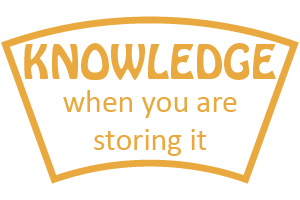 Knowledge when you are storing it